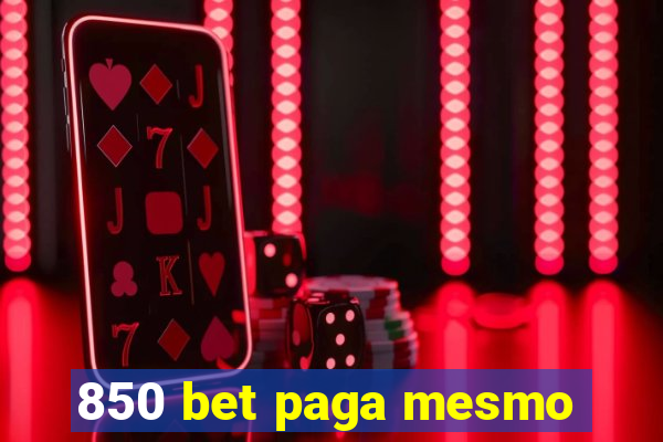 850 bet paga mesmo